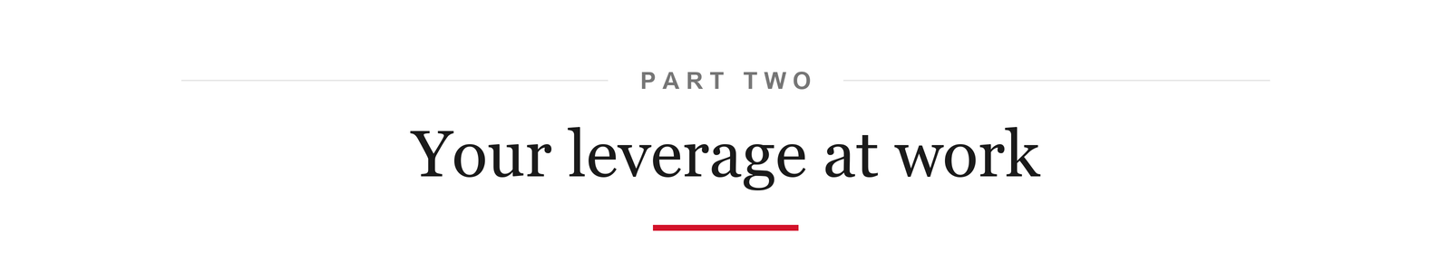 Part Two: Your leverage at work