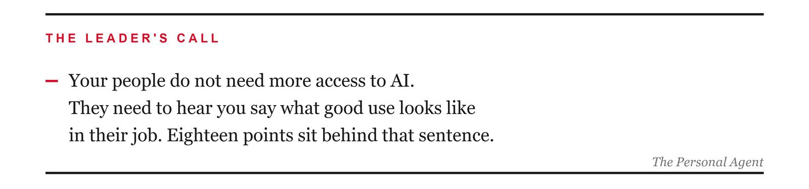 The leader's call: your people do not need more access to AI. They need to hear you say what good use looks like in their job. Eighteen points of engagement sit behind that sentence.